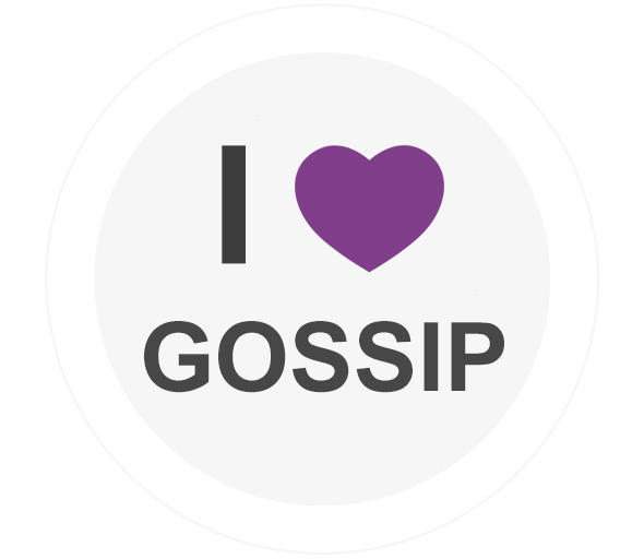 You should love gossip too 