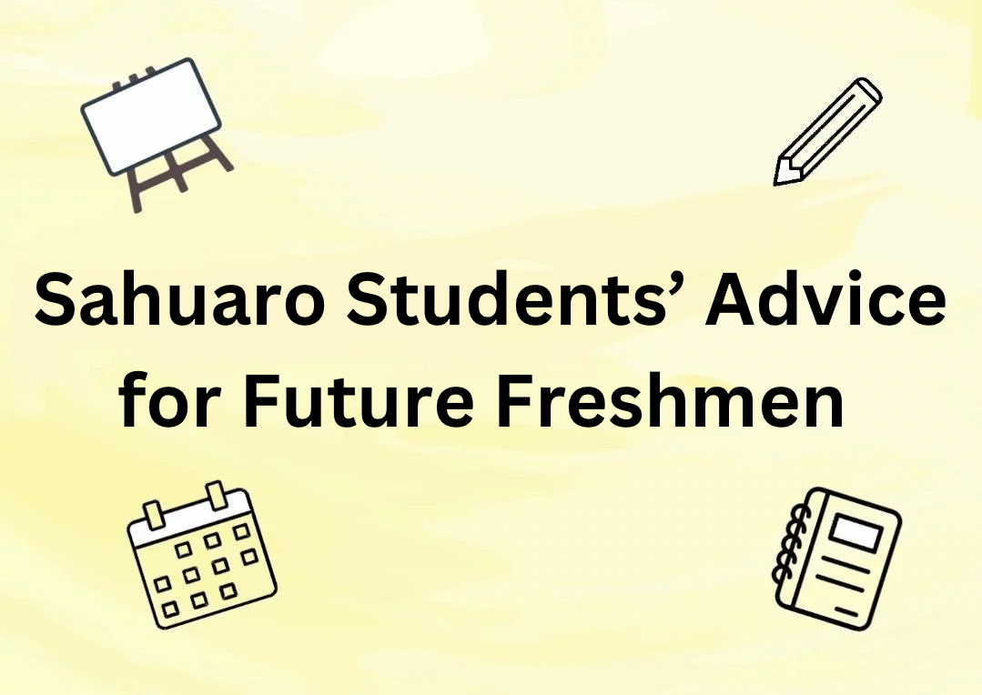 Sahuaro+Students+Give+Advice+to+Future+Freshmen